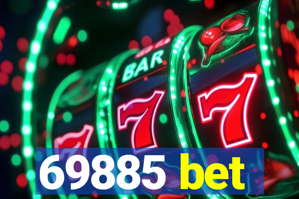 69885 bet
